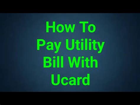 How to use ucard to pay utility bills. Things To Know About How to use ucard to pay utility bills. 
